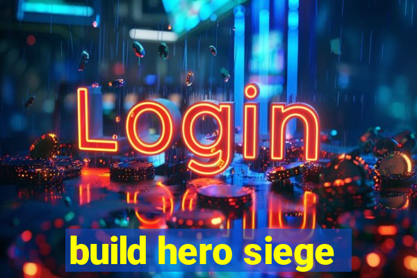 build hero siege