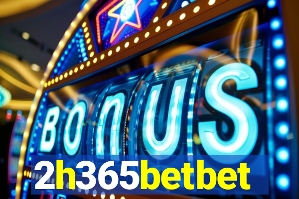 2h365betbet