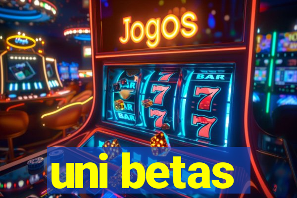 uni betas