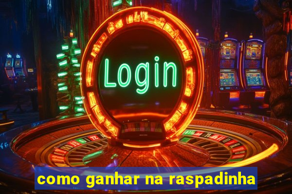 como ganhar na raspadinha