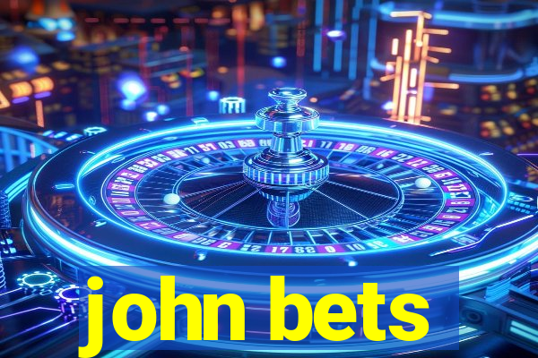 john bets