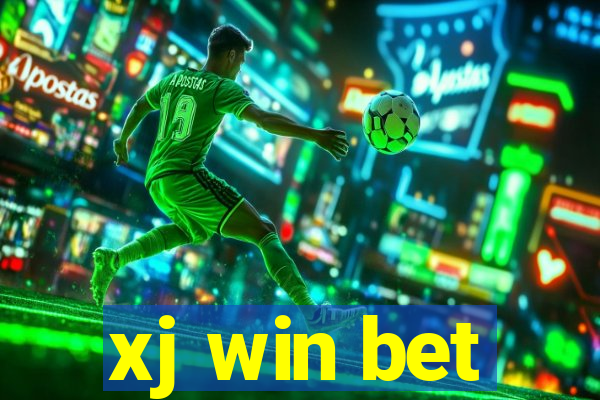 xj win bet