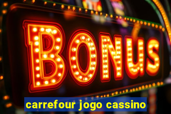 carrefour jogo cassino