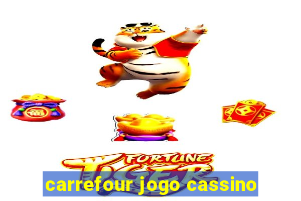 carrefour jogo cassino