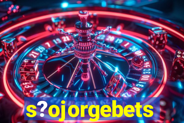 s?ojorgebets