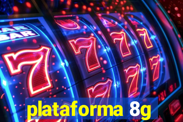 plataforma 8g