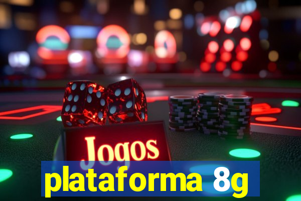 plataforma 8g