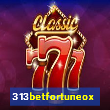 313betfortuneox