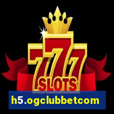 h5.ogclubbetcom