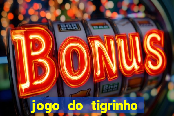 jogo do tigrinho que esta pagando agora