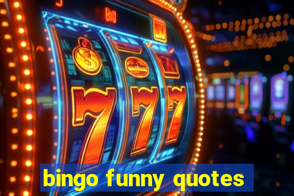 bingo funny quotes