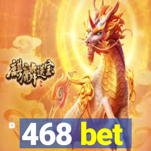 468 bet