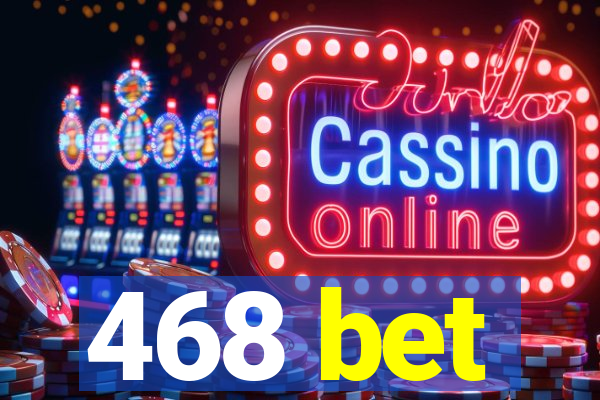 468 bet