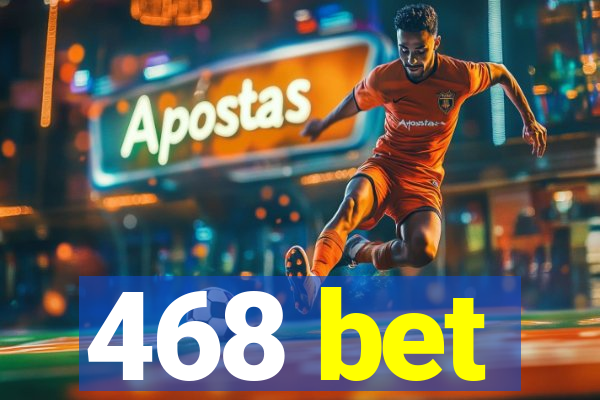 468 bet