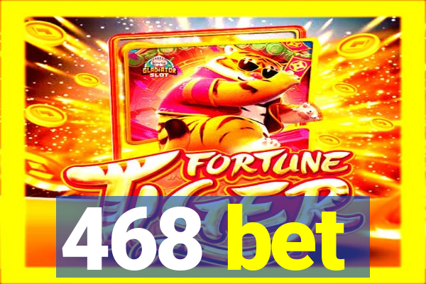 468 bet