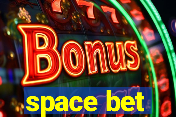 space bet