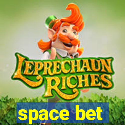 space bet