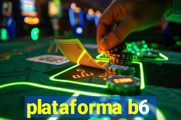 plataforma b6