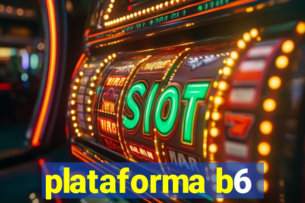 plataforma b6