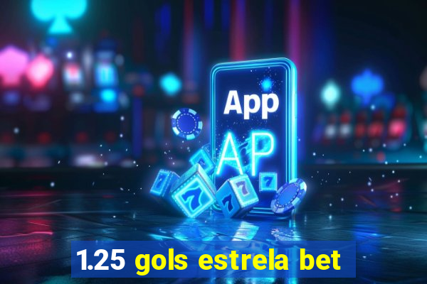 1.25 gols estrela bet