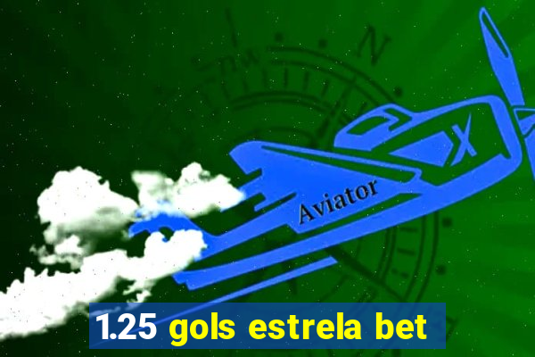 1.25 gols estrela bet