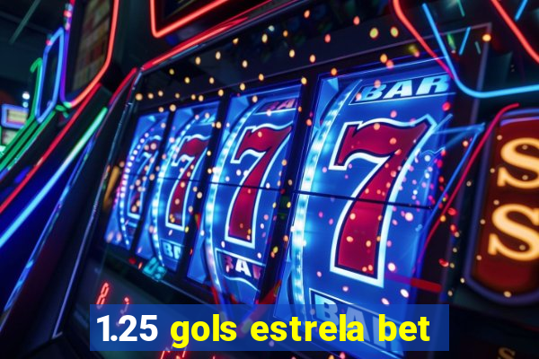 1.25 gols estrela bet