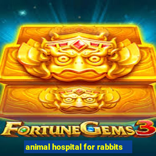 animal hospital for rabbits