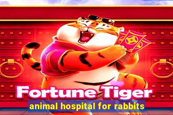 animal hospital for rabbits