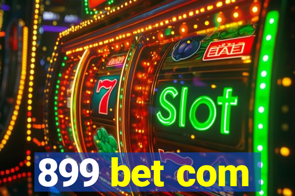 899 bet com