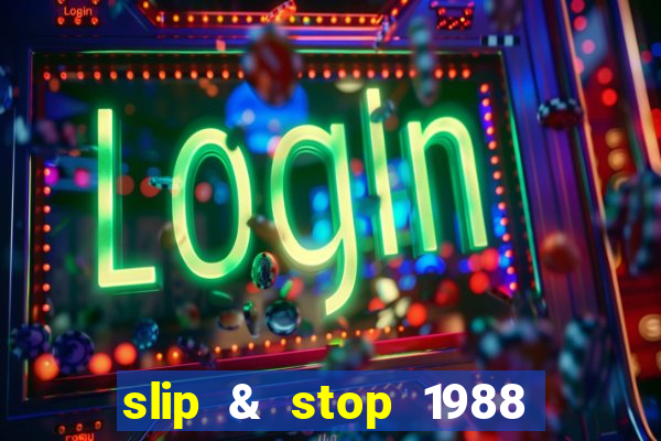 slip & stop 1988 bingo tarte!!!