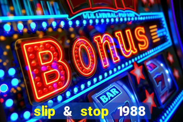 slip & stop 1988 bingo tarte!!!