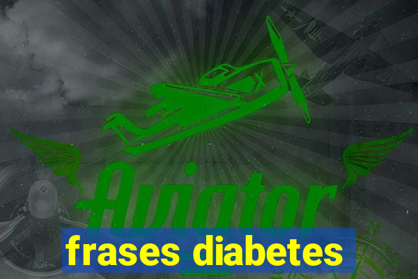 frases diabetes