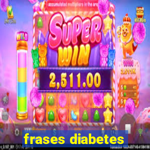 frases diabetes