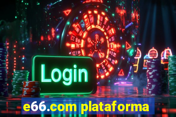 e66.com plataforma