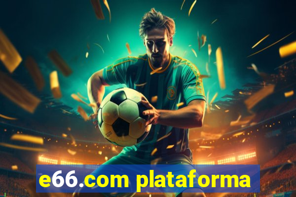 e66.com plataforma