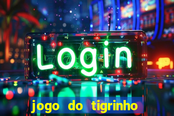 jogo do tigrinho depósito mínimo r$ 1