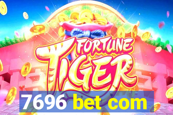 7696 bet com