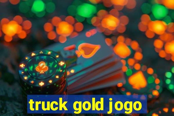 truck gold jogo