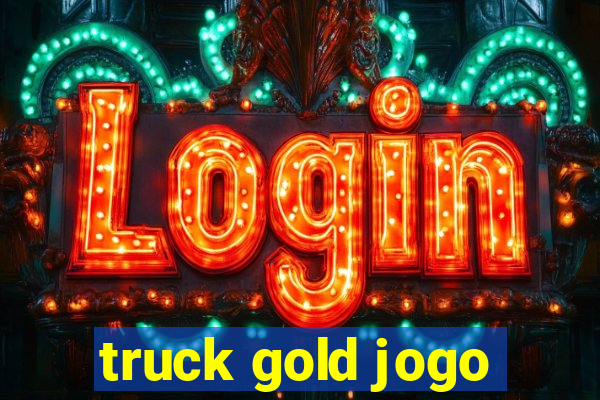 truck gold jogo