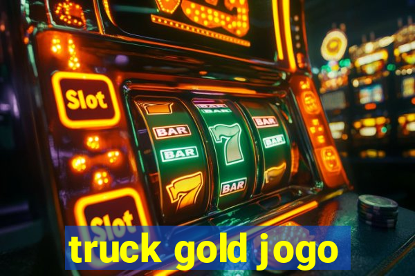 truck gold jogo