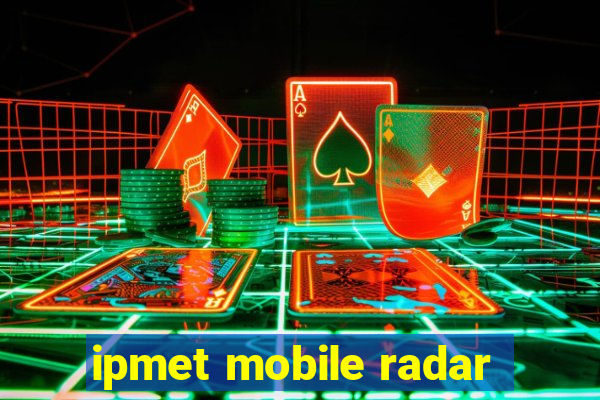 ipmet mobile radar