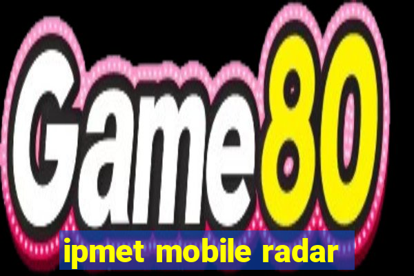 ipmet mobile radar