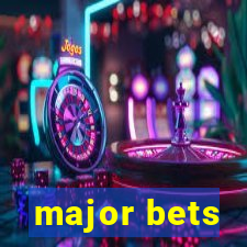 major bets