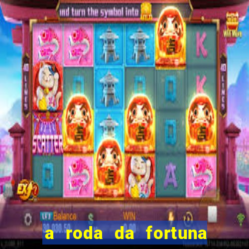 a roda da fortuna o que ele sente por mim