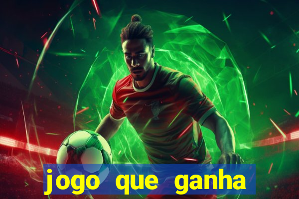 jogo que ganha dinheiro ao se cadastrar