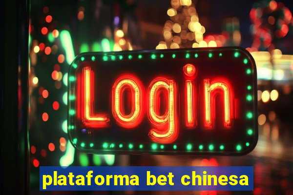 plataforma bet chinesa