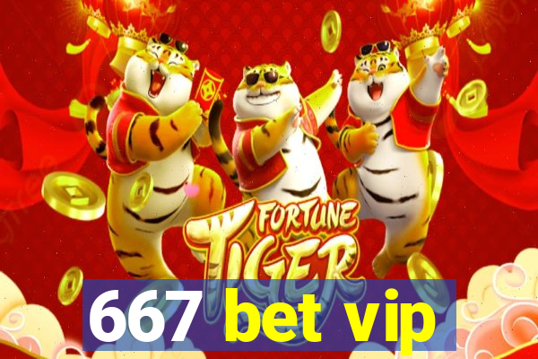 667 bet vip