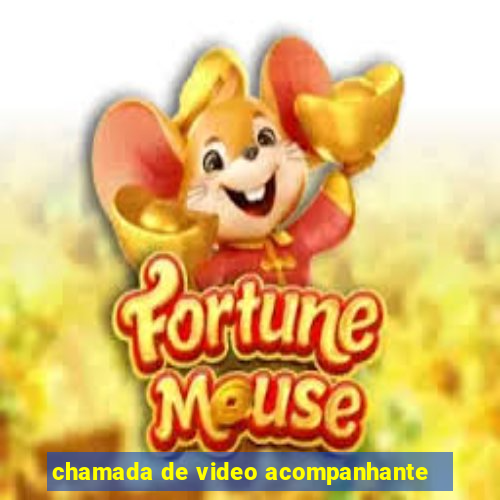 chamada de video acompanhante