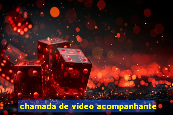 chamada de video acompanhante