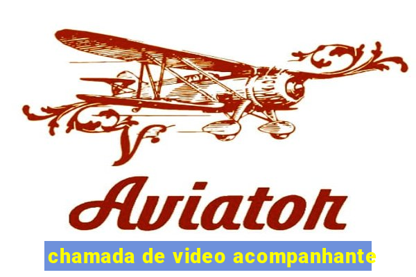 chamada de video acompanhante